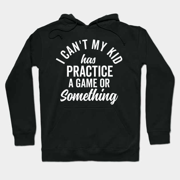 I Can't My Kid Has Practice Family Vintage Busy Hoodie by DetourShirts